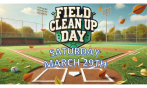 Field Clean Up Day!  March 29th, Come Help! 